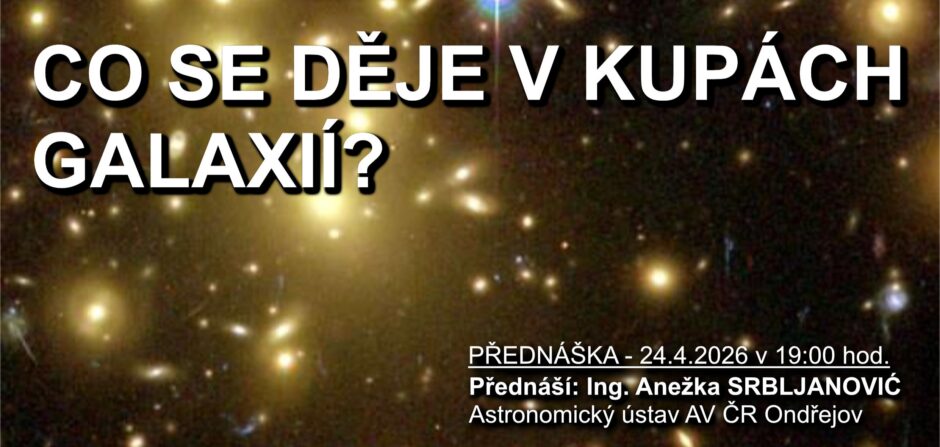 Přednáška „Co se děje v kupách galaxií?“