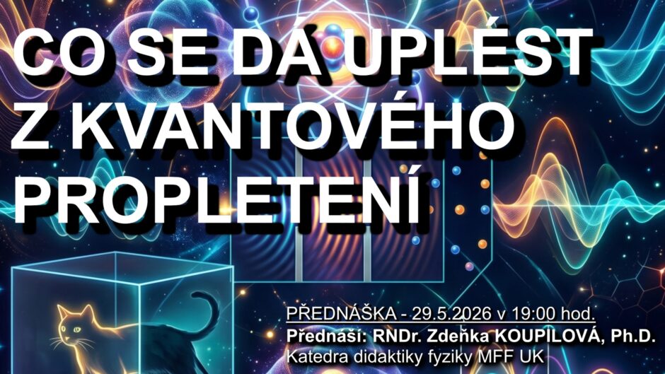 Přednáška „Co se dá uplést z kvantového propletení“
